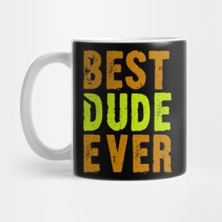 Best Dude Ever Colorful Distressed Grunge Design Mug